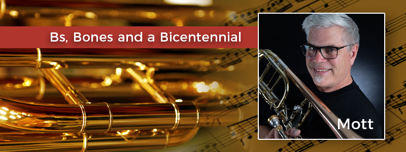 Bs, Bones and a Bicentennial, featuring Robert Mott, bass trombone