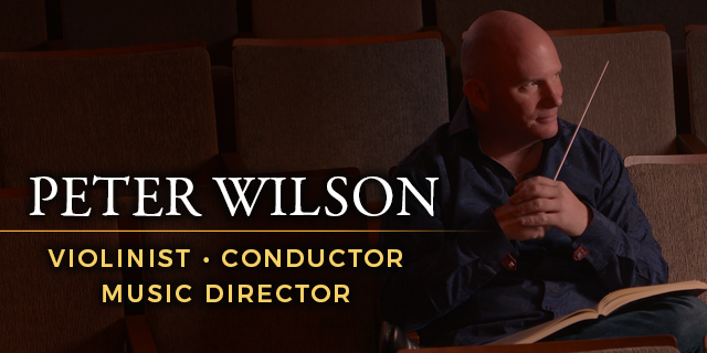 Peter Wilson - Violinist, Conductor, Music Director